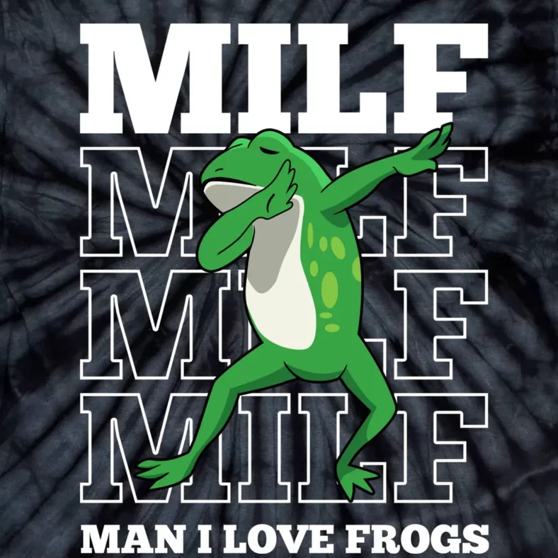 MILF Funny Man I Love Frogs Lover Dabbing Frog Amphibian Tie-Dye T-Shirt