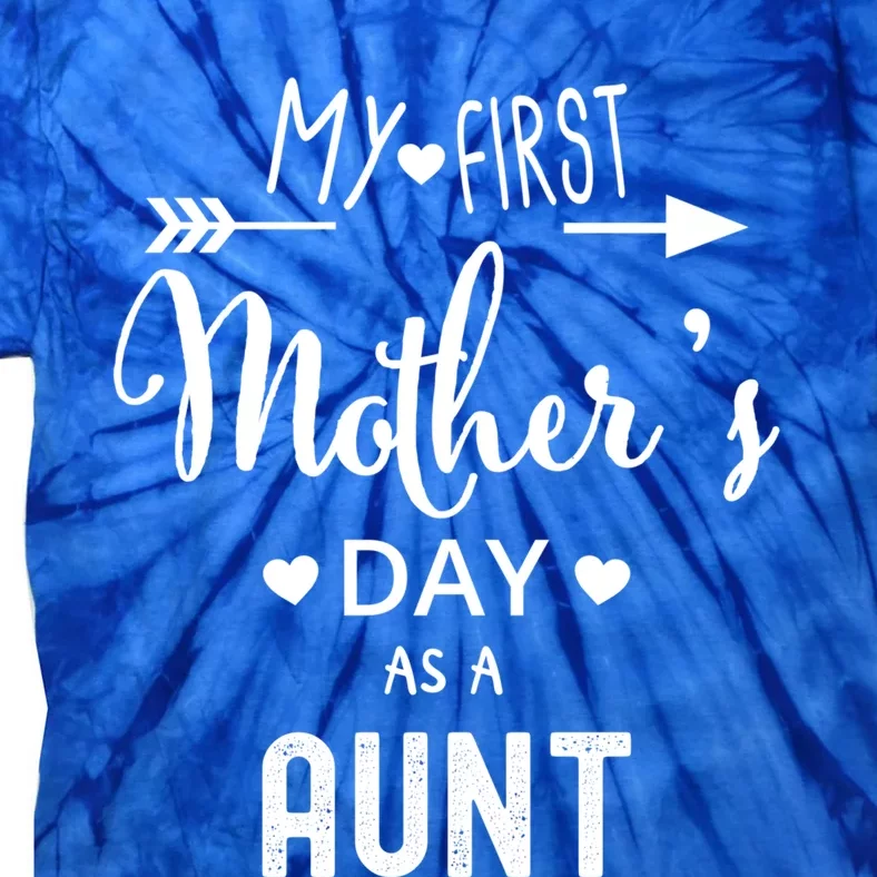 My First Mother's Day As A Aunt Mom To Be Sister's Mom Gift Tie-Dye T-Shirt