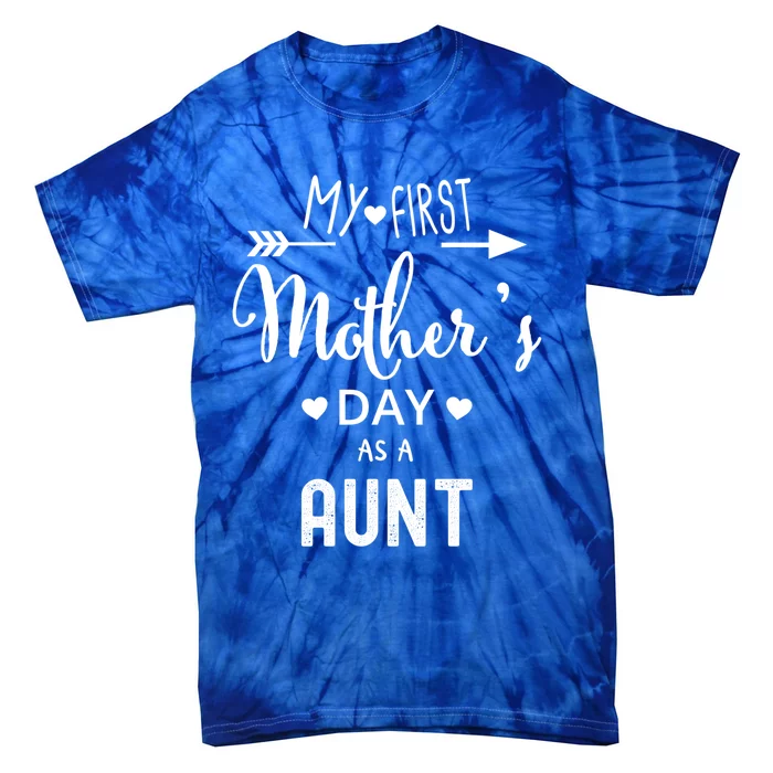 My First Mother's Day As A Aunt Mom To Be Sister's Mom Gift Tie-Dye T-Shirt