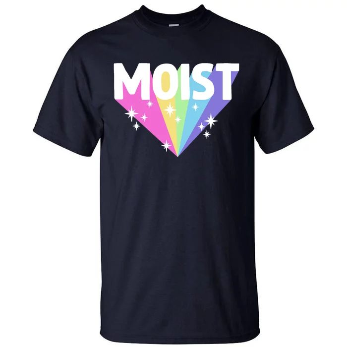 Moist Funny Meme Offensive Weird Cool Hilarious Humorous Tall T-Shirt