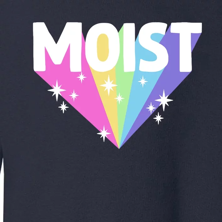 Moist Funny Meme Offensive Weird Cool Hilarious Humorous Toddler Sweatshirt