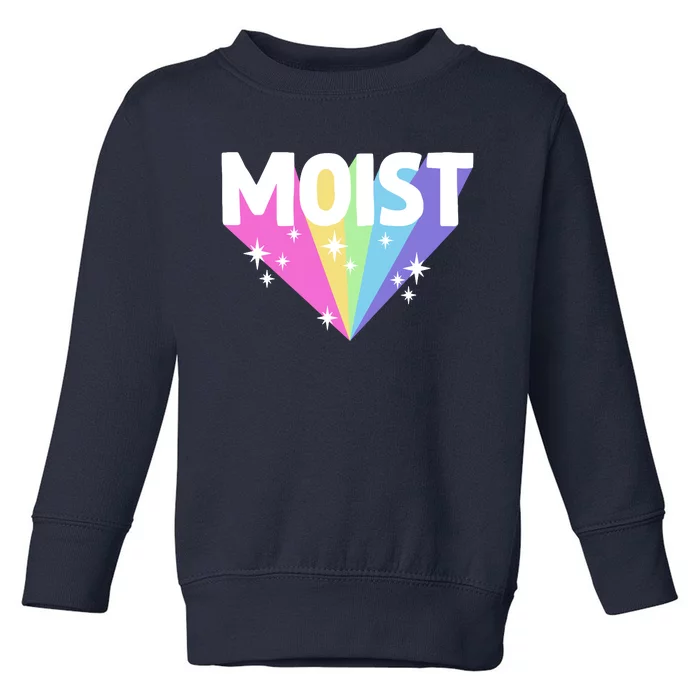 Moist Funny Meme Offensive Weird Cool Hilarious Humorous Toddler Sweatshirt