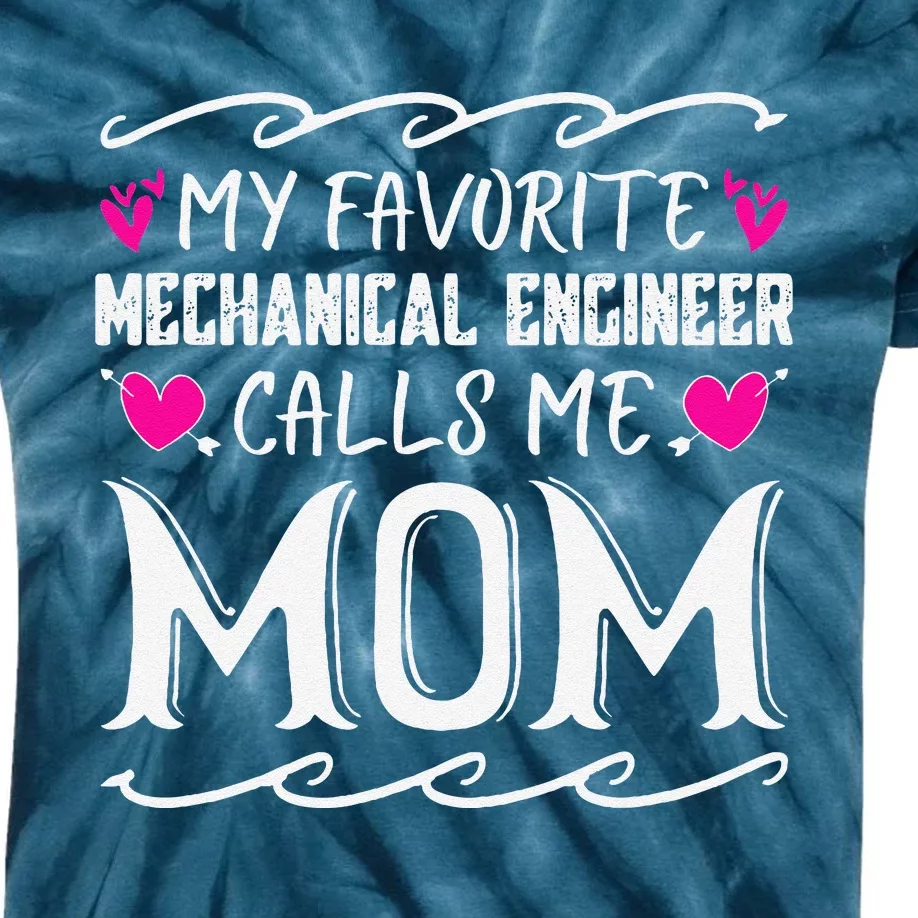 My Favorite Mechanical Engineer Calls Me Mom Mothers Day Kids Tie-Dye T-Shirt