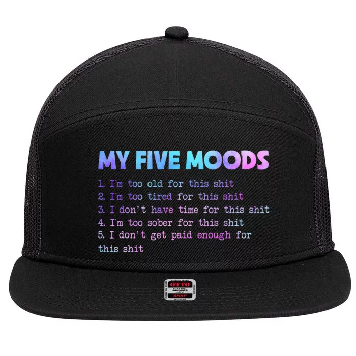 My Five Moods Funny Sarcastic Snarky Tie Dye Adult Humor 7 Panel Mesh Trucker Snapback Hat