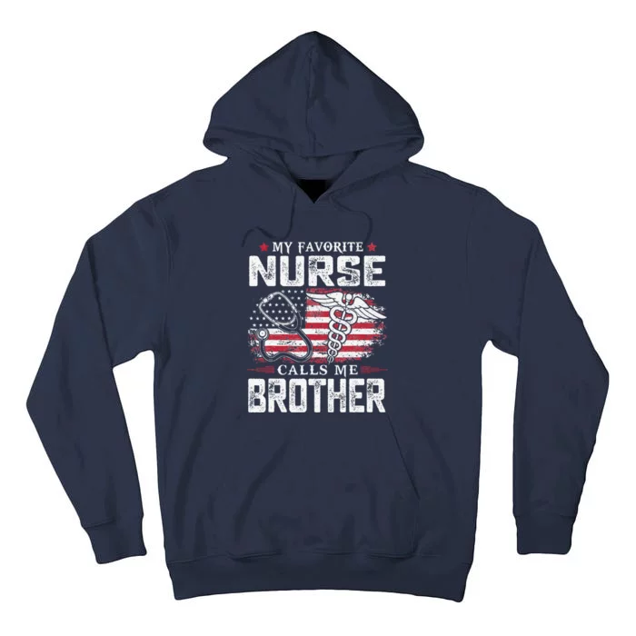 My Favorite Nurse Calls Me Brother Dad Fathers Day Tall Hoodie