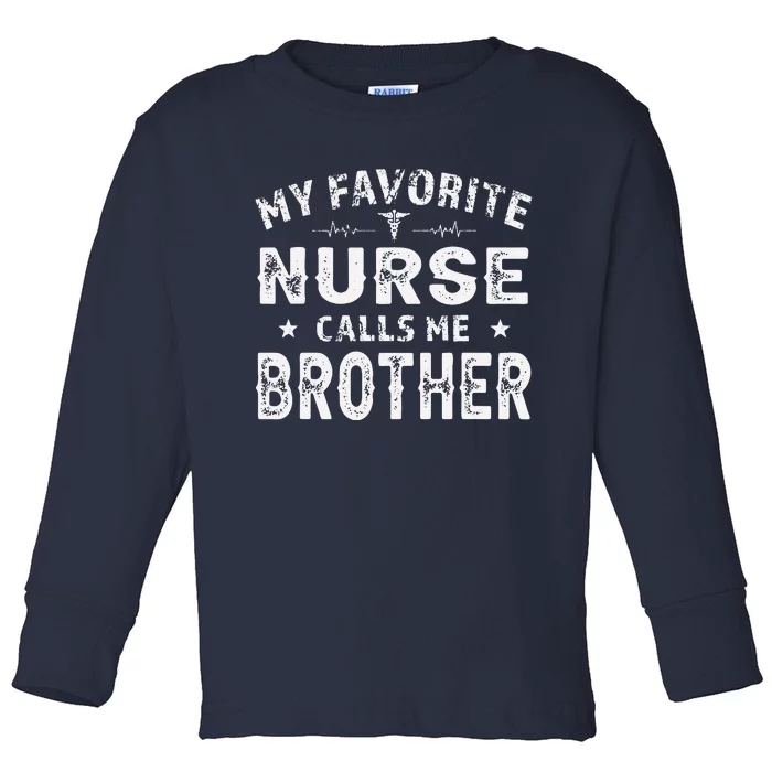 My Favorite Nurse Calls Me Brother Father's Day Gift Toddler Long Sleeve Shirt