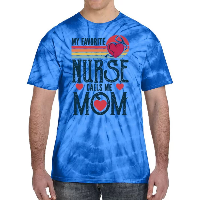 My Favorite Nurse Calls Me Mom Vintage Mothers Day Nurse Gift Tie-Dye T-Shirt