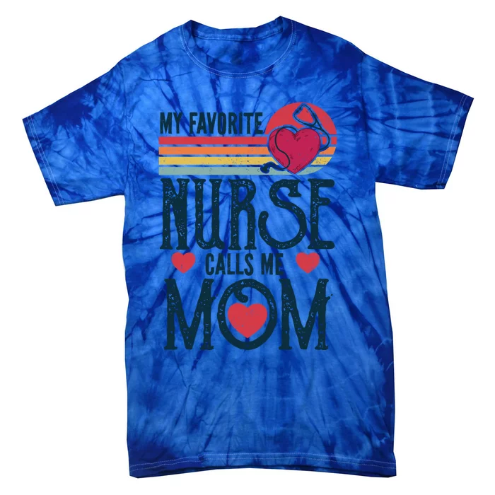 My Favorite Nurse Calls Me Mom Vintage Mothers Day Nurse Gift Tie-Dye T-Shirt