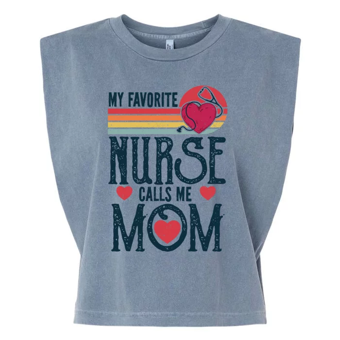 My Favorite Nurse Calls Me Mom Vintage Mothers Day Nurse Gift Garment-Dyed Women's Muscle Tee