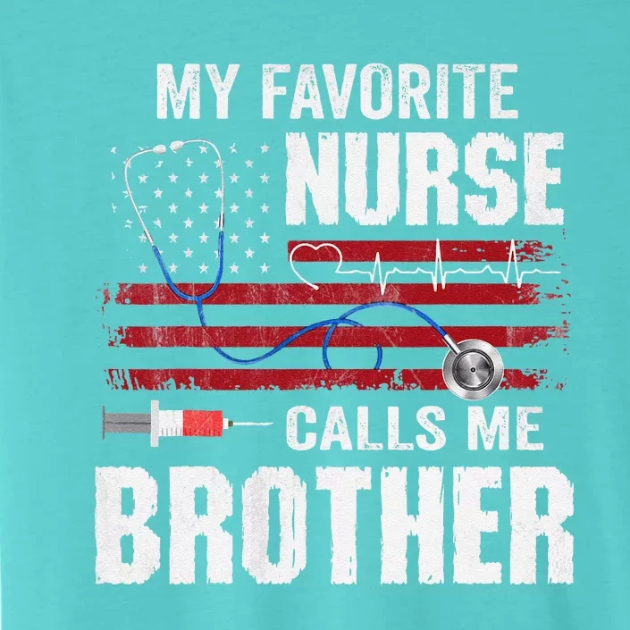 My Favorite Nurse Calls Me Brother Father's Day ChromaSoft Performance T-Shirt