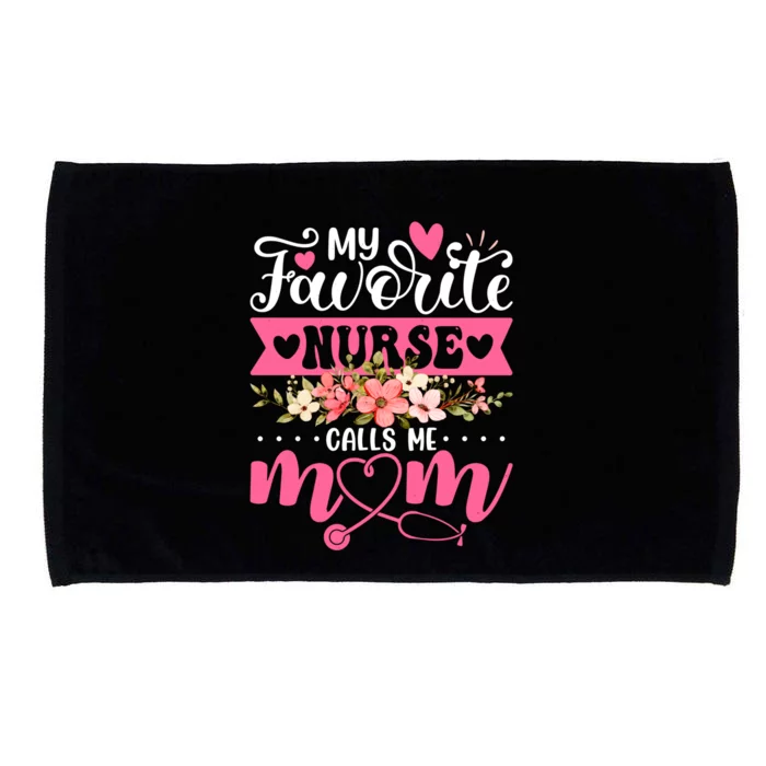 My Favorite Nurse Calls Me Mom Flowers Funny Mother's Day Microfiber Hand Towel