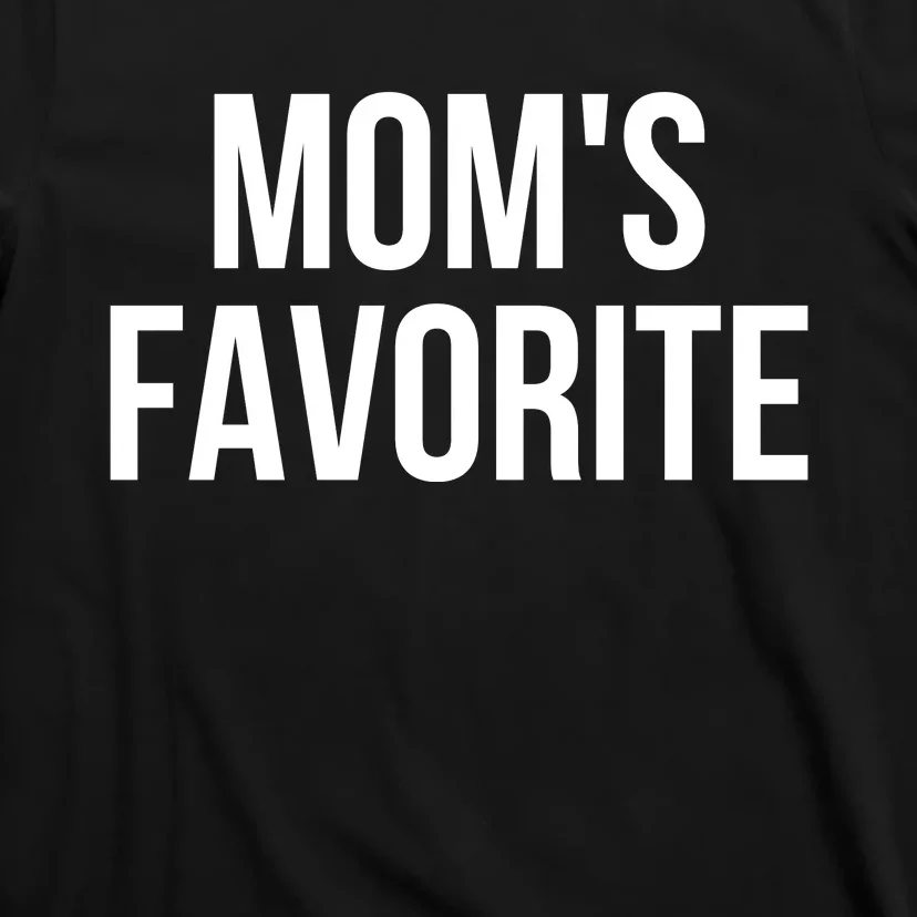 Moms Favorite Not Moms Favorite T-Shirt