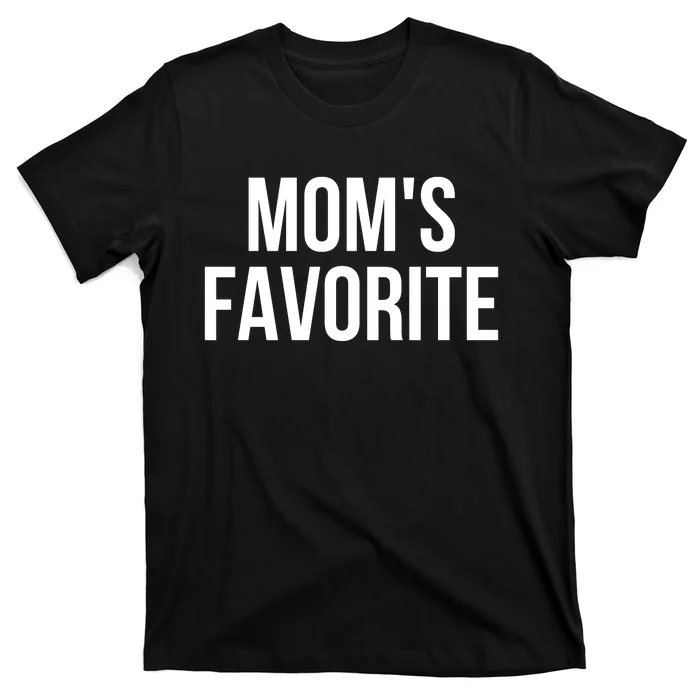 Moms Favorite Not Moms Favorite T-Shirt