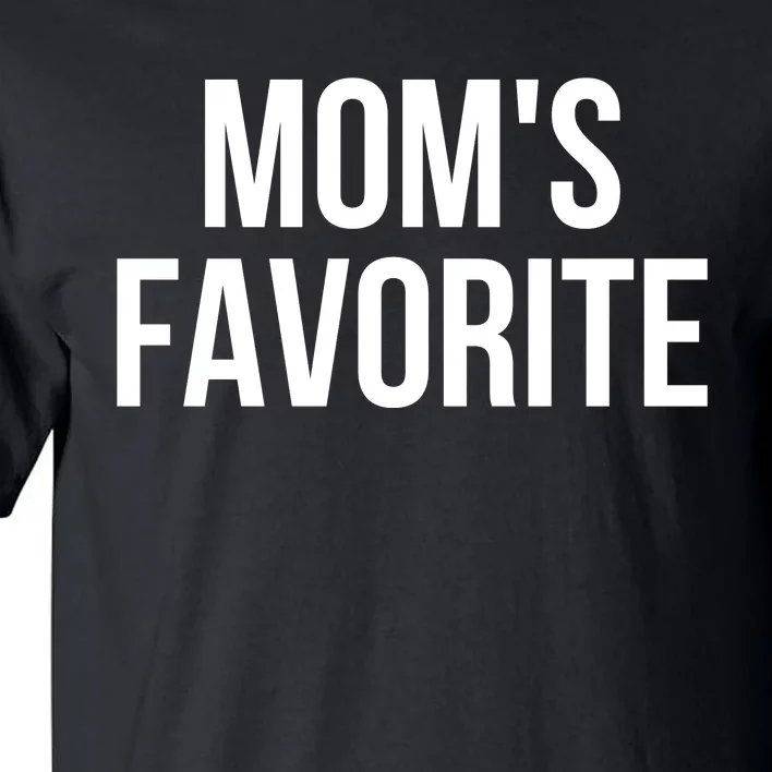 Moms Favorite Not Moms Favorite Tall T-Shirt