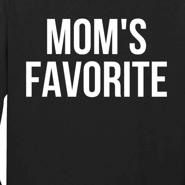 Moms Favorite Not Moms Favorite Tall Long Sleeve T-Shirt