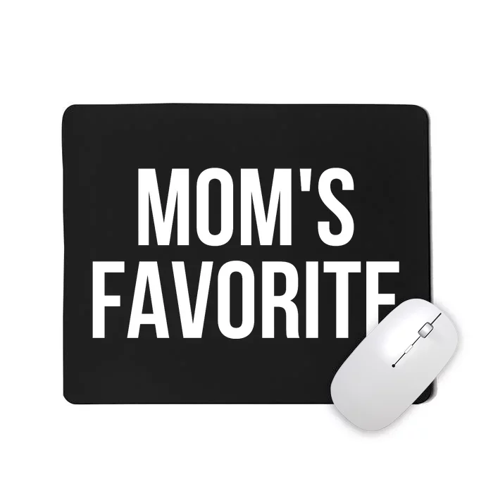 Moms Favorite Not Moms Favorite Mousepad