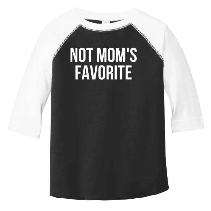 Moms Favorite Not Moms Favorite Toddler Fine Jersey T-Shirt