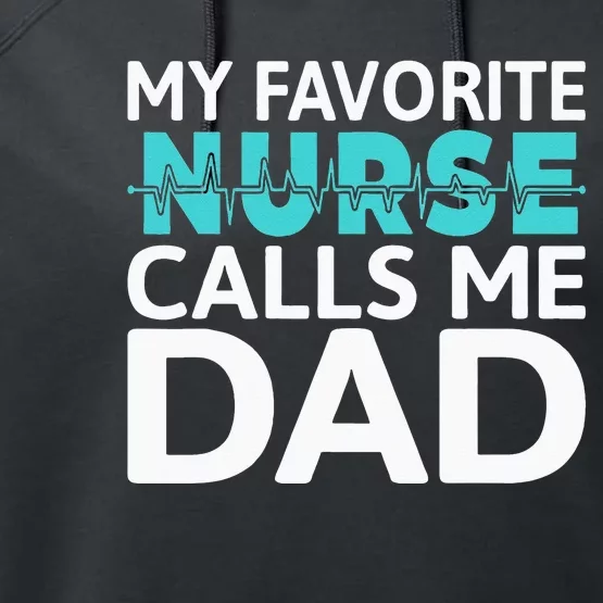 My Favorite Nurse Calls Me Dad Daughter Hospital Nursing Performance Fleece Hoodie