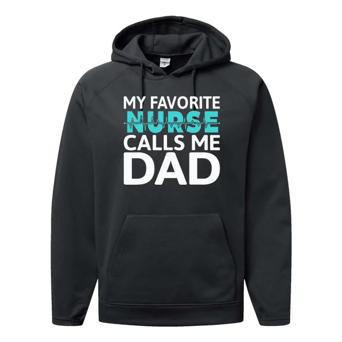 My Favorite Nurse Calls Me Dad Daughter Hospital Nursing Performance Fleece Hoodie