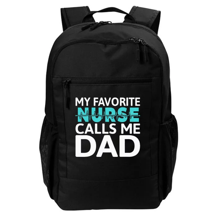 My Favorite Nurse Calls Me Dad Daughter Hospital Nursing Daily Commute Backpack