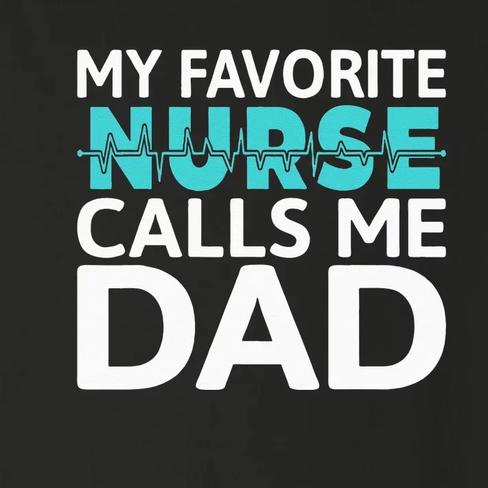 My Favorite Nurse Calls Me Dad Daughter Hospital Nursing Toddler Long Sleeve Shirt