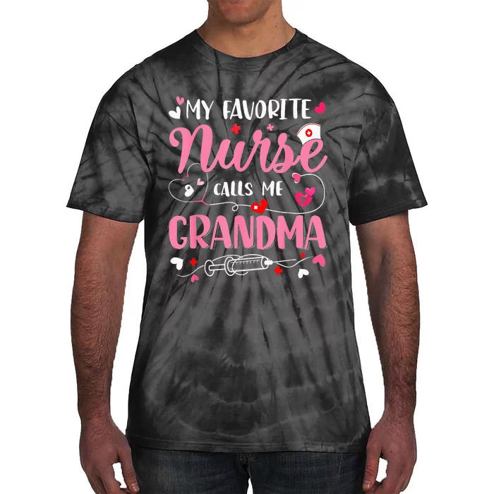 My Favorite Nurse Calls Me Grandma Mothers Day Nurse Grandma Tie-Dye T-Shirt