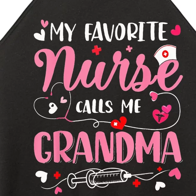 My Favorite Nurse Calls Me Grandma Mothers Day Nurse Grandma Women’s Perfect Tri Rocker Tank