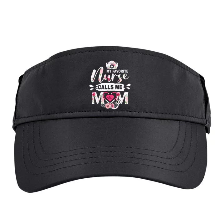 My Favorite Nurse Calls Me Mom Cute Flower Mothers Day Gifts Adult Drive Performance Visor