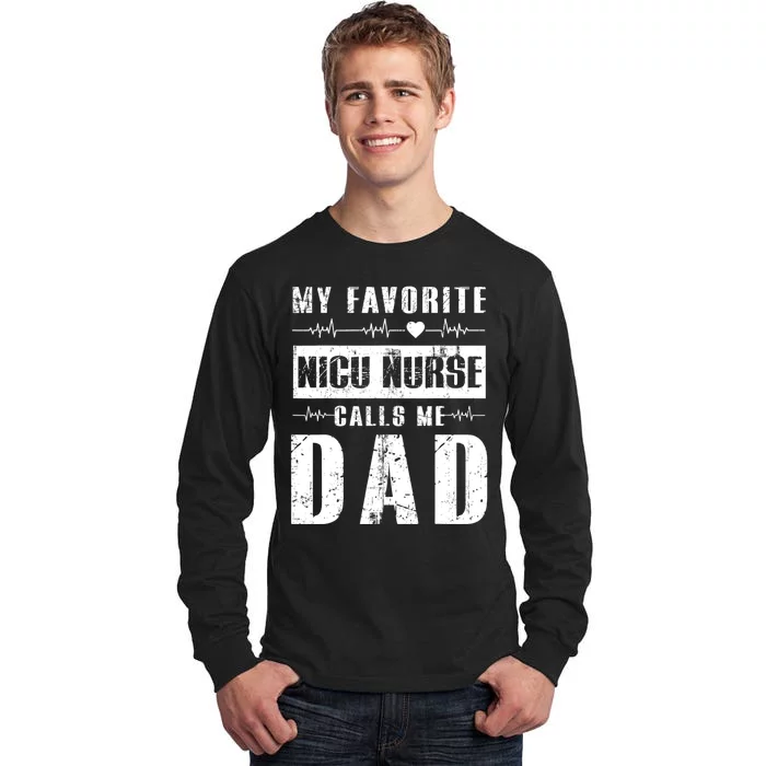 My Favorite Nicu Nurse Calls Me Dad Tall Long Sleeve T-Shirt