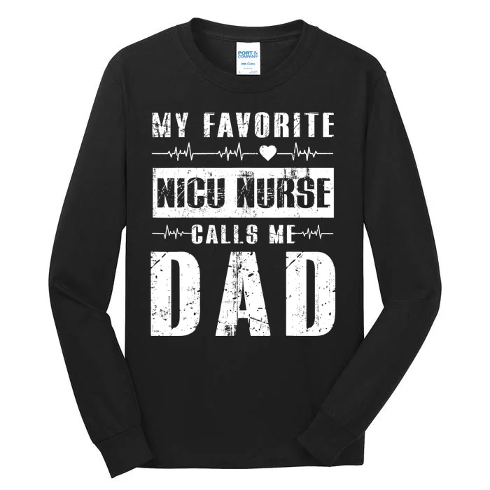 My Favorite Nicu Nurse Calls Me Dad Tall Long Sleeve T-Shirt