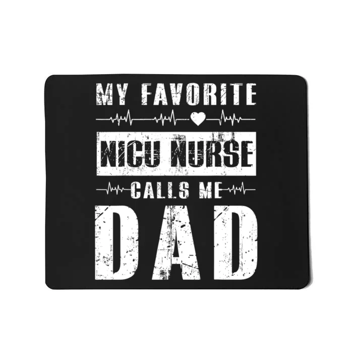 My Favorite Nicu Nurse Calls Me Dad Mousepad