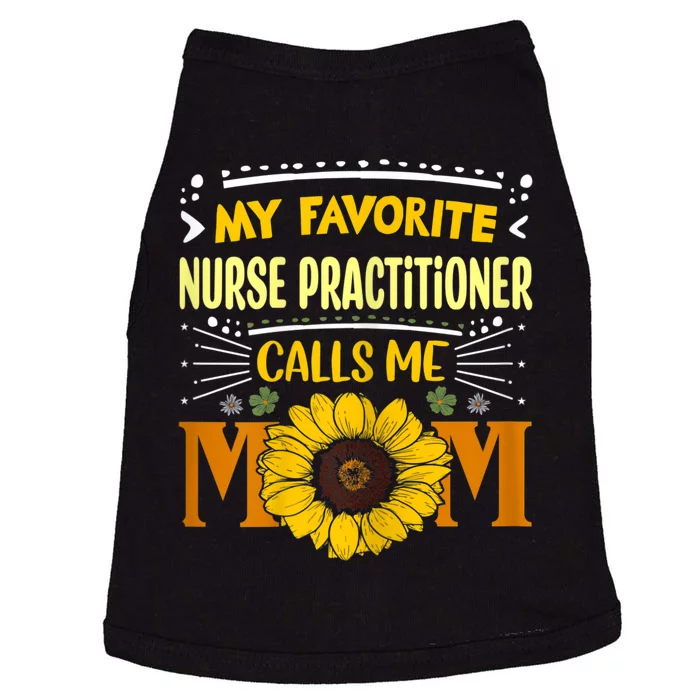 My Favorite Nurse Practitioner Calls Me Mom Mothers Day Doggie Tank