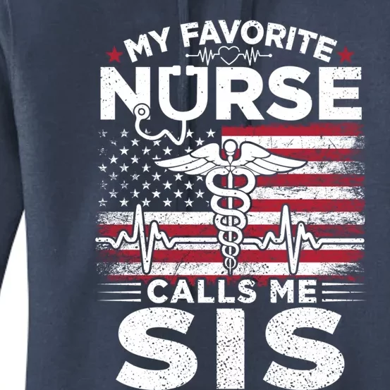 My Favorite Nurse Calls Me Sis Usa Flag Nurse Sister Gift Women's Pullover Hoodie