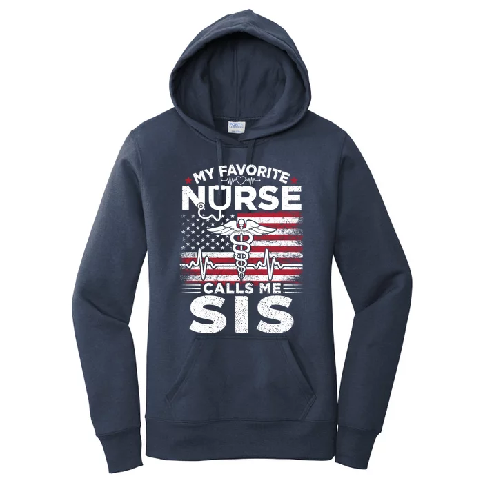 My Favorite Nurse Calls Me Sis Usa Flag Nurse Sister Gift Women's Pullover Hoodie