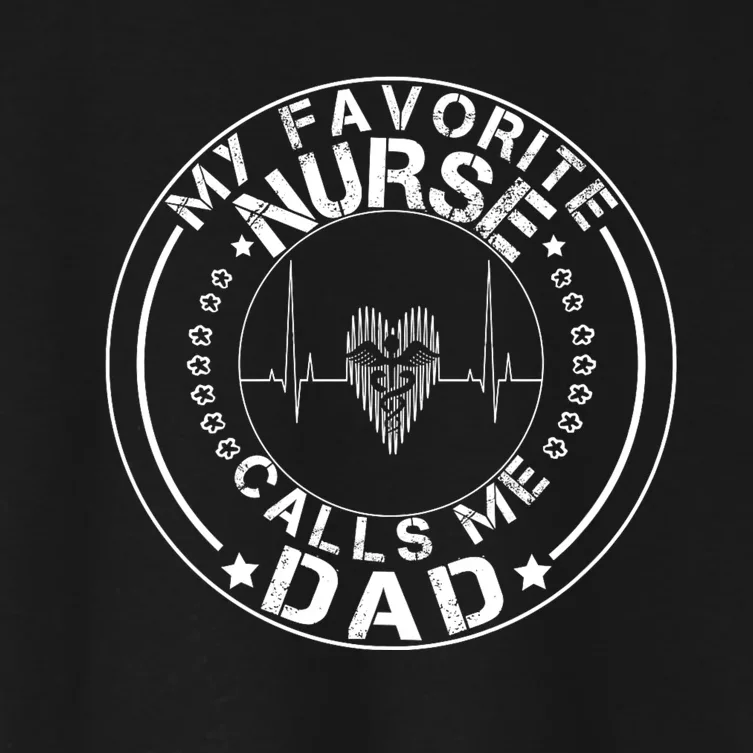 My Favorite Nurse Calls Me Dad Women's Crop Top Tee