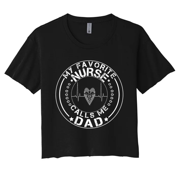 My Favorite Nurse Calls Me Dad Women's Crop Top Tee