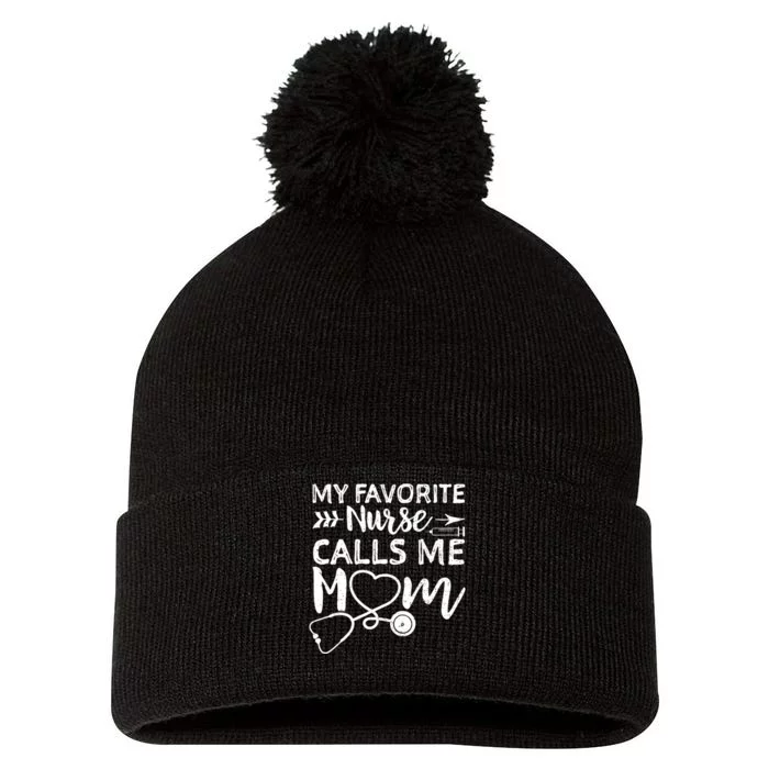 My Favorite Nurse Calls Me Mom Nursing Nurse Life Pom Pom 12in Knit Beanie