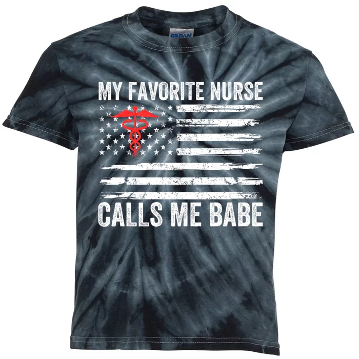 My Favorite Nurse Calls Me Babe American Flag For Boyfriend Kids Tie-Dye T-Shirt