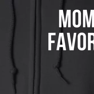 Moms Favorite Not Moms Favorite Funny Gift Full Zip Hoodie