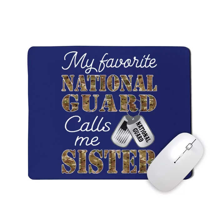 My Favorite National Guard Calls Me Sister Proud Army Sister Mousepad