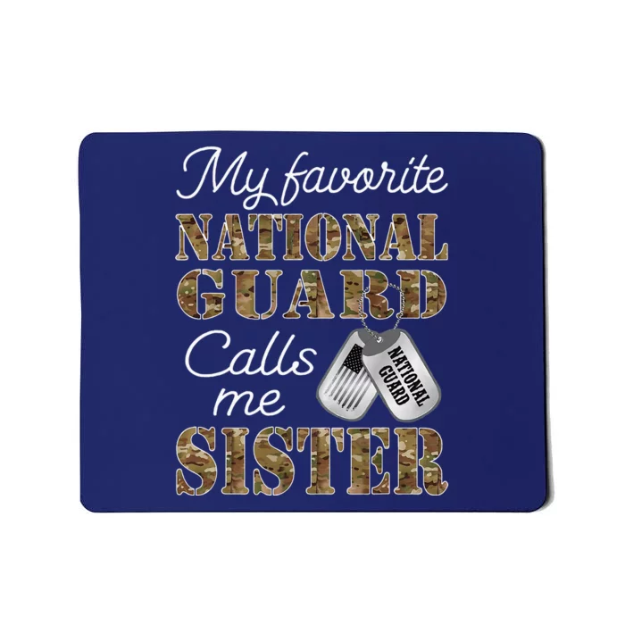 My Favorite National Guard Calls Me Sister Proud Army Sister Mousepad