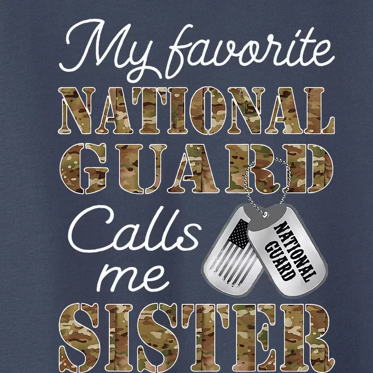 My Favorite National Guard Calls Me Sister Proud Army Sister Toddler T-Shirt