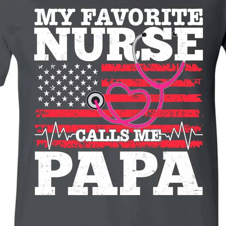 My Favorite Nurse Calls Me Papa V-Neck T-Shirt