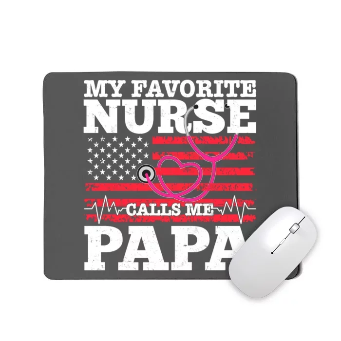 My Favorite Nurse Calls Me Papa Mousepad