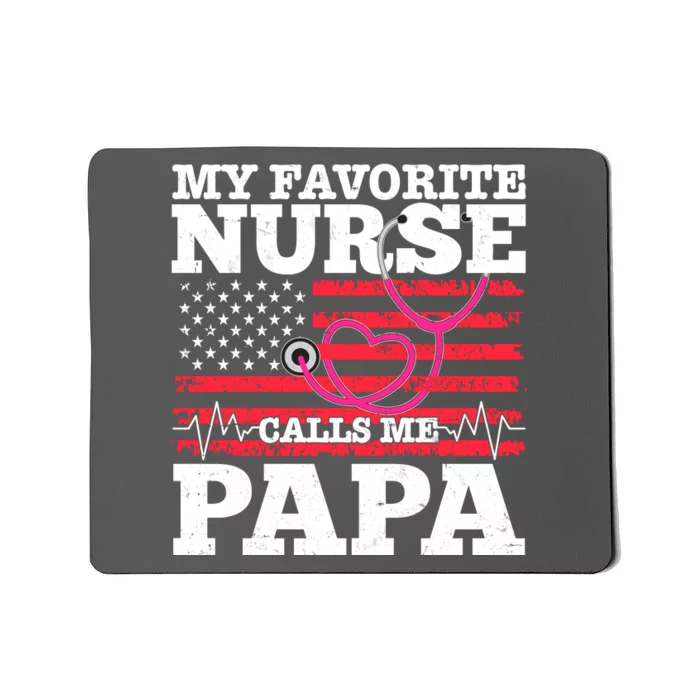 My Favorite Nurse Calls Me Papa Mousepad