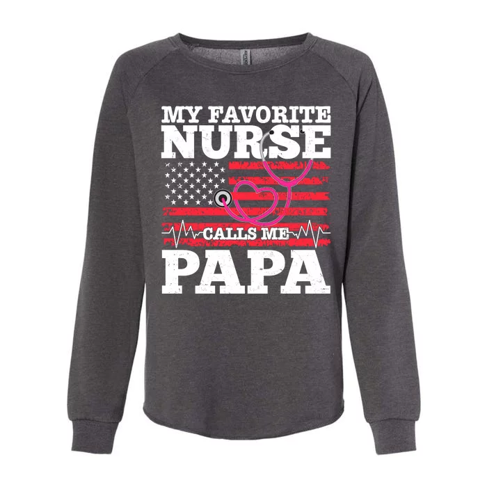 My Favorite Nurse Calls Me Papa Womens California Wash Sweatshirt