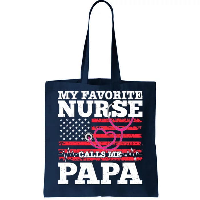 My Favorite Nurse Calls Me Papa Tote Bag