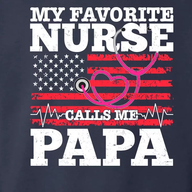 My Favorite Nurse Calls Me Papa Toddler Hoodie