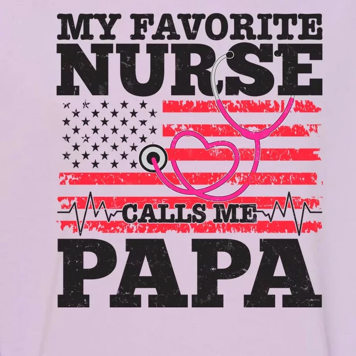 My Favorite Nurse Calls Me Papa Garment-Dyed Sweatshirt