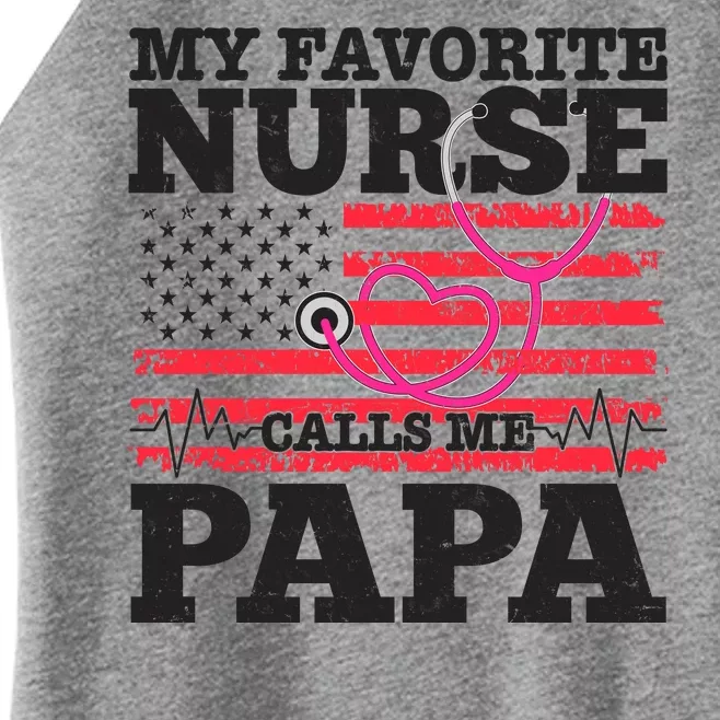 My Favorite Nurse Calls Me Papa Women’s Perfect Tri Rocker Tank